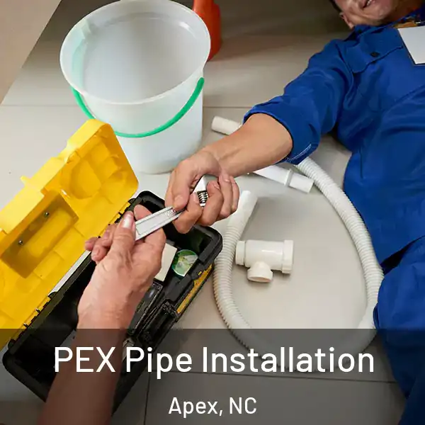  PEX Pipe Installation Apex, NC