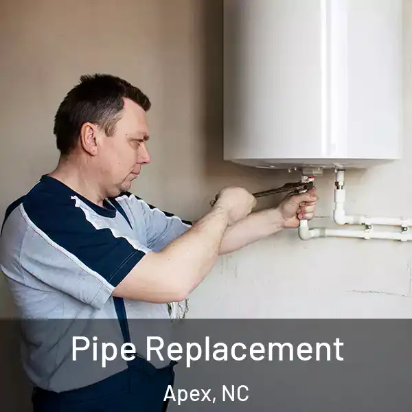  Pipe Replacement Apex, NC